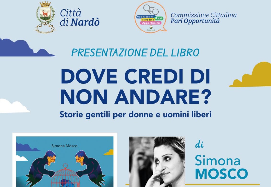 Nardò: Dove credi di non andare? Storie gentili per donne e uomini liberi